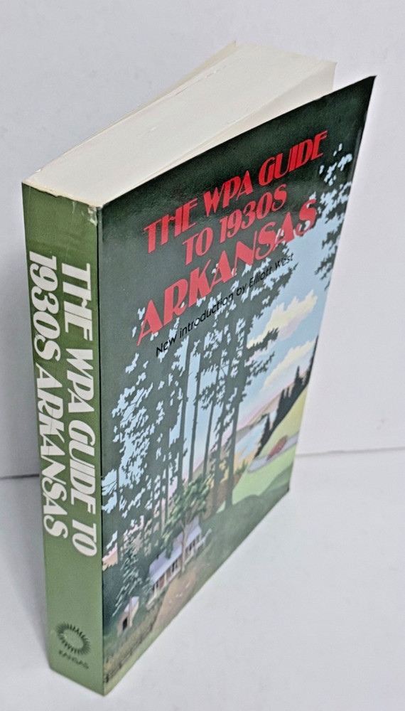 The WPA Guide to 1930s Arkansas by Workers of the Writers’ Program 1987 PB
