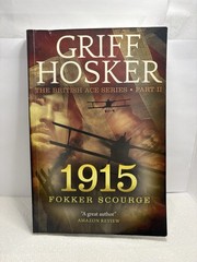 1915 Fokker Scourge British Ace Series 2 by Griff Hosker (1st Ed. 2014 Trade PB)