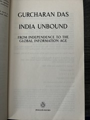 India Unbound: From Independence To The Global Information Age By Gurcharan Das