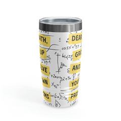 Dear Math, Grow Up And Solve Your Own Problems… Dad Joke Tumbler