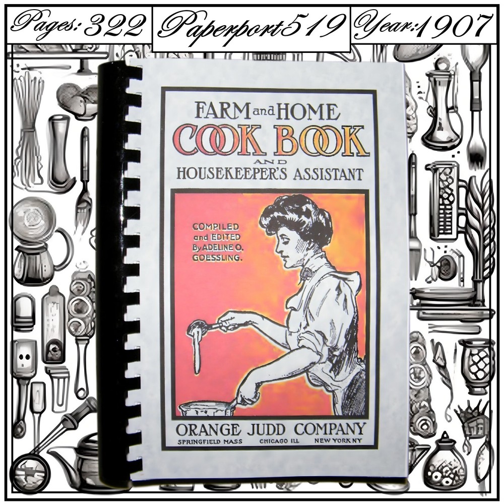 1907 Farm And Home Cook Book And Housekeeper’s Assistant 322 Pages