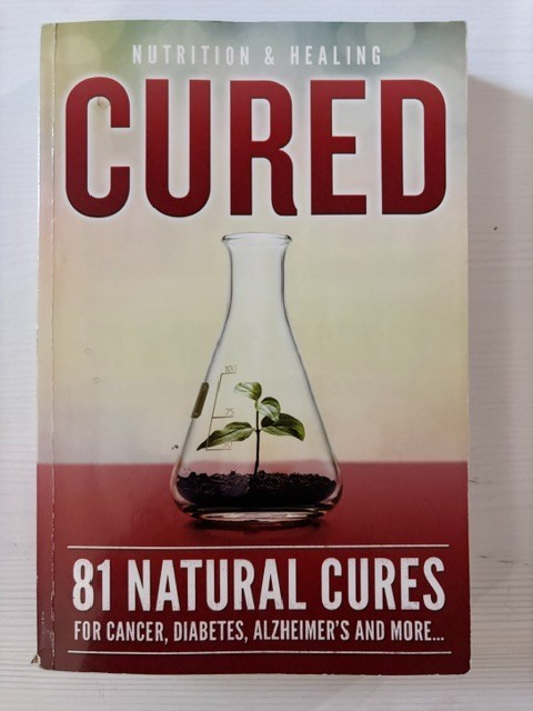Cured 81 Natural Cures Nutrition & Healing Paperback Book 2018