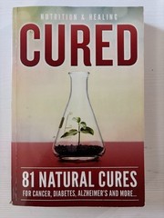 Cured 81 Natural Cures Nutrition & Healing Paperback Book 2018