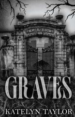 Graves by Katelyn Taylor: New
