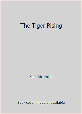 The Tiger Rising by Kate Dicamillo