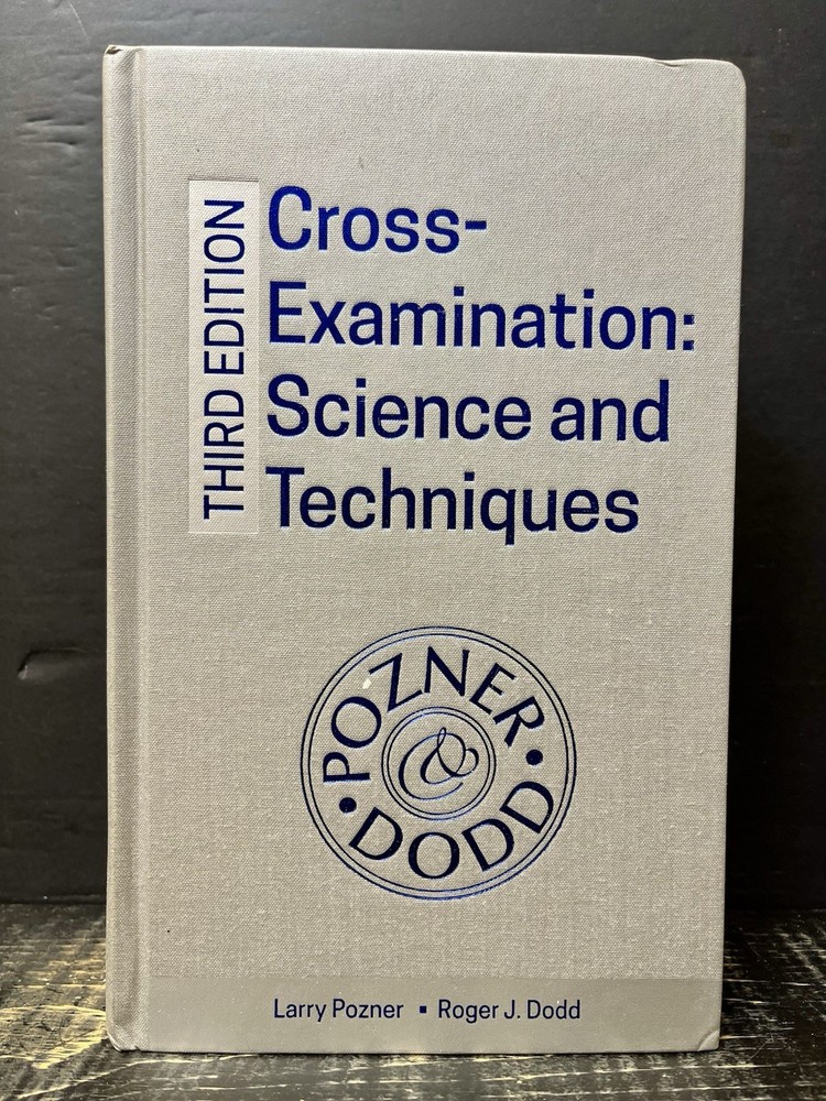 Cross-Examination Science and Techniques 3rd Ed. Pozner & Dodd Hrdbk Like New X1