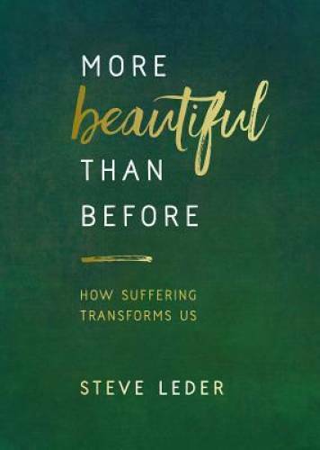 More Beautiful Than Before: How Suffering Transforms Us – Hardcover – VERY GOOD
