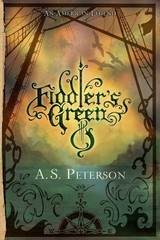 Fiddler’s Green (Fin’s Revolution (Rabbit Room)) by A S Peterson