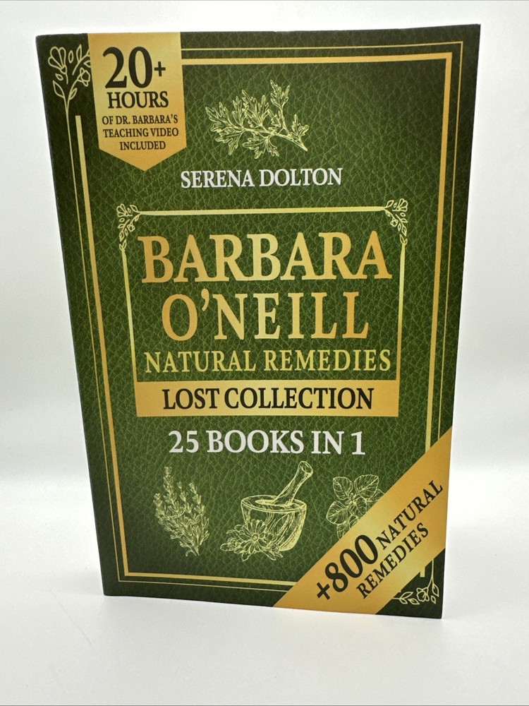 Barbara O’Neill Natural Remedies Lost Collection 25 Books in 1 by Serena Dolton