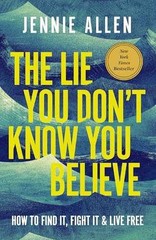 The Lie You Don’t Know You Believe: – Hardcover, by Allen Jennie – Very Good u