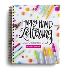 Happy Hand Lettering: An Inspirational Guide for Creating Beautiful – VERY GOOD