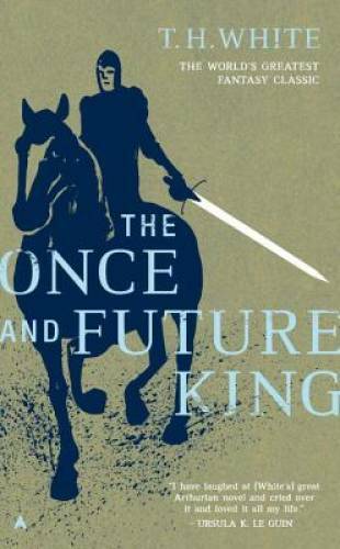 The Once and Future King – Mass Market Paperback By T. H. White – ACCEPTABLE