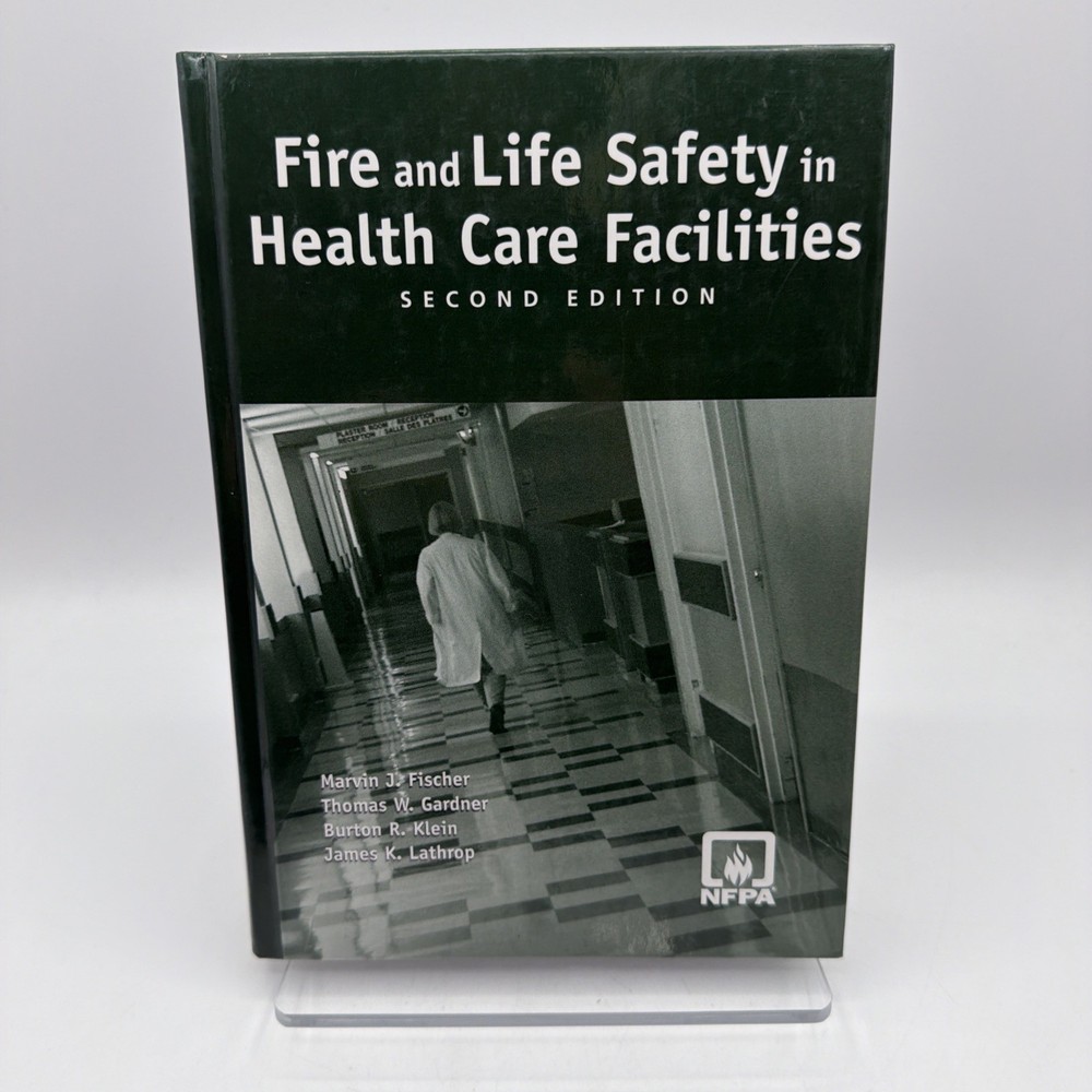 Fire and Life Safety in Health Care Facilities Second Edition Marvin J. Fischer