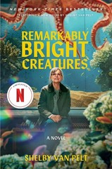Remarkably Bright Creatures [Movie Tie-In] by Shelby Van Pelt Brand New