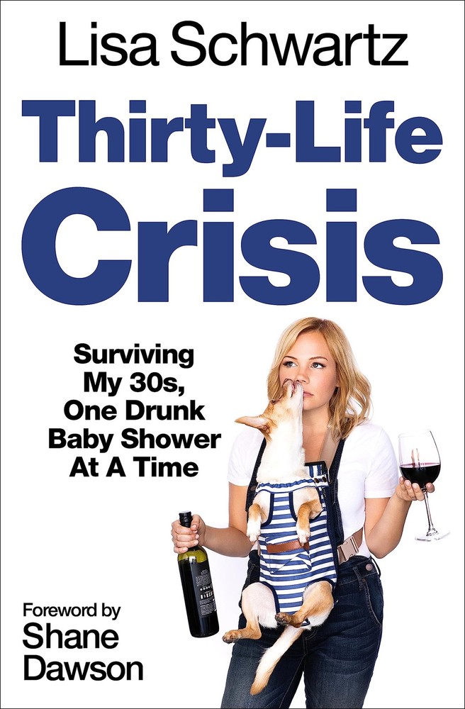 Thirty-Life Crisis: Navigating My Thirties, One Drunk Baby Shower at a Time …