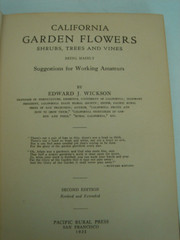 California Garden Flowers by Edward Wickson 1923 Second Edition 255 Pages