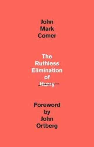 The Ruthless Elimination of Hurry: How to Stay Emotionally Healthy a – VERY GOOD