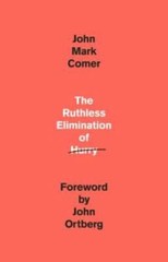 The Ruthless Elimination of Hurry: How to Stay Emotionally Healthy a – VERY GOOD