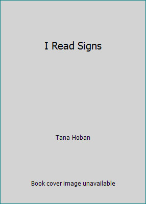 I Read Signs by Tana Hoban