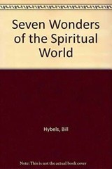 Seven Wonders of the Spiritual World – Hardcover By Hybels, Bill – VERY GOOD