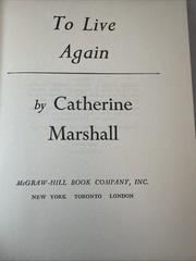 To Live Again by Catherine Marshall 1957. Signed By The Author.