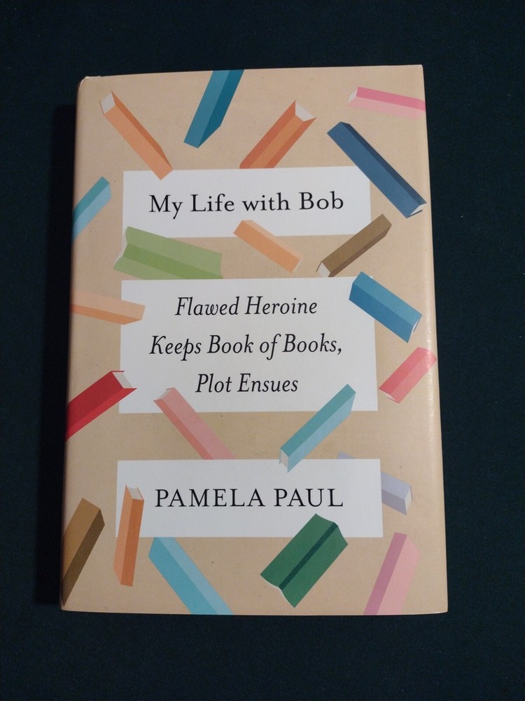 My Life with Bob by Pamela Paul (Hardcover 2017) Signed & Inscribed 2nd Printing