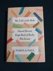 My Life with Bob by Pamela Paul (Hardcover 2017) Signed & Inscribed 2nd Printing