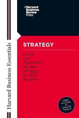 Harvard Business Essentials Ser.: Strategy : Create and Implement the Best…