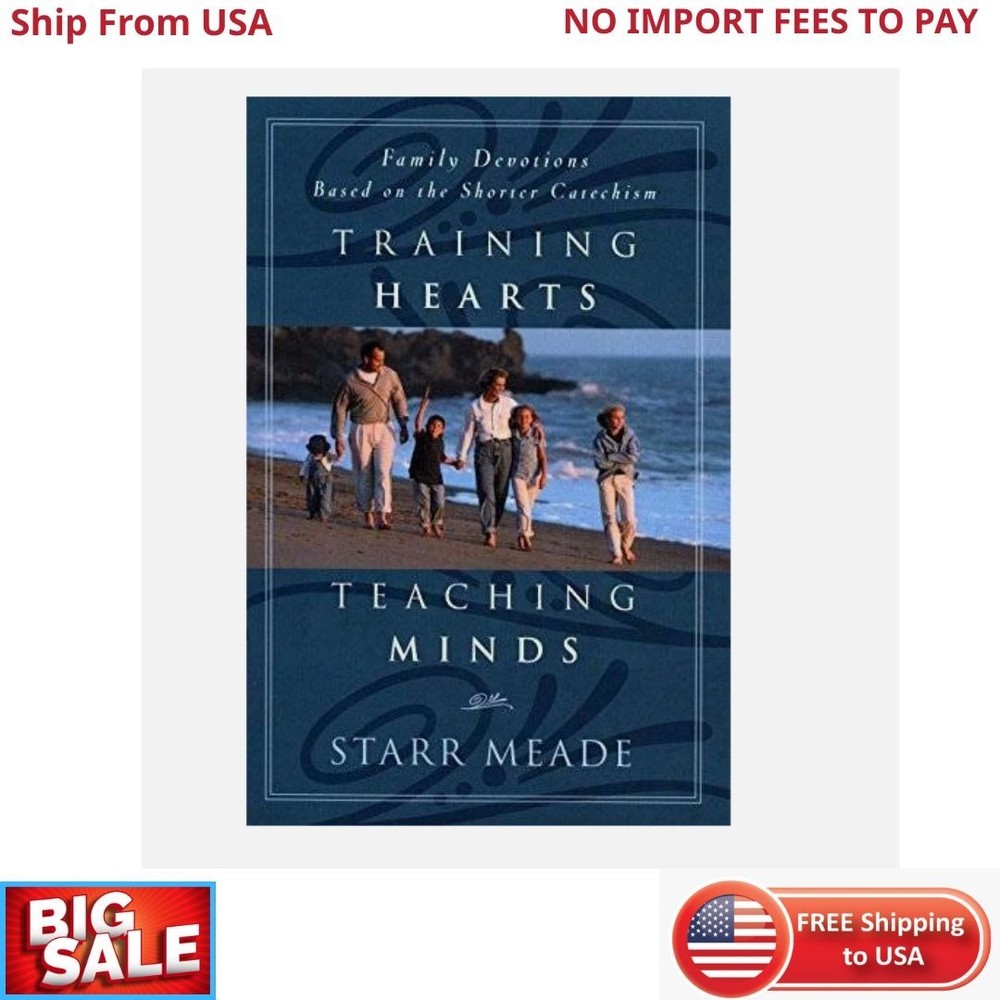 Training Hearts, Teaching Minds : Family Devotions Based on the Shorter…