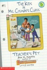 Teacher’s Pet; The Kids in Ms. Colman’s Cla- 0590262157, Ann M Martin, paperback