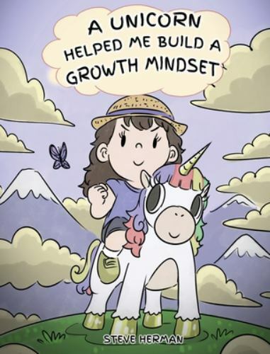 Unicorn Helped Me Build a Growth Mindset : A Cute Children Story to Help Kids…