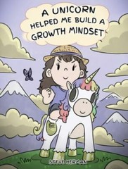 Unicorn Helped Me Build a Growth Mindset : A Cute Children Story to Help Kids…