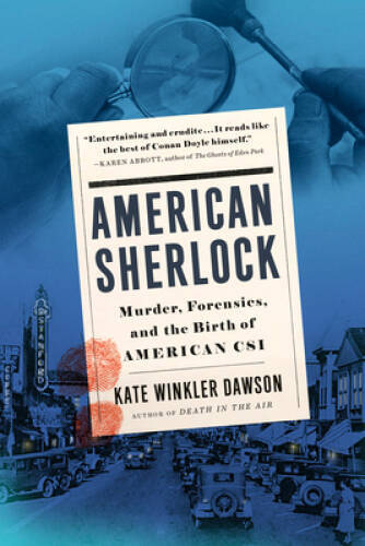 American Sherlock: Murder, Forensics, and the Birth of American CSI – VERY GOOD