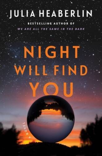 Night Will Find You: A Novel – Hardcover By Heaberlin, Julia – GOOD