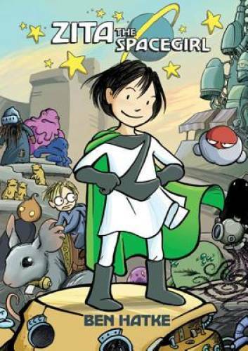Zita the Spacegirl (Zita the Spacegirl Series) – Paperback By Hatke, Ben – GOOD