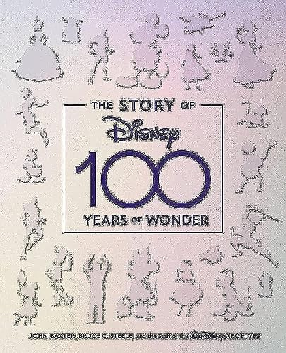 The Story of Disney: 100 Years of Wonder by Baxter, John