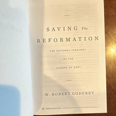 Reformation Trust Saving the Reformation W. Robert Godfrey Hardcover Theology