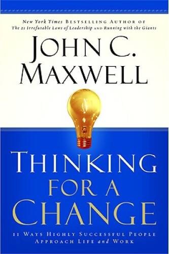 Thinking for a Change: 11 Ways Highly Successful People Approach L – VERY GOOD