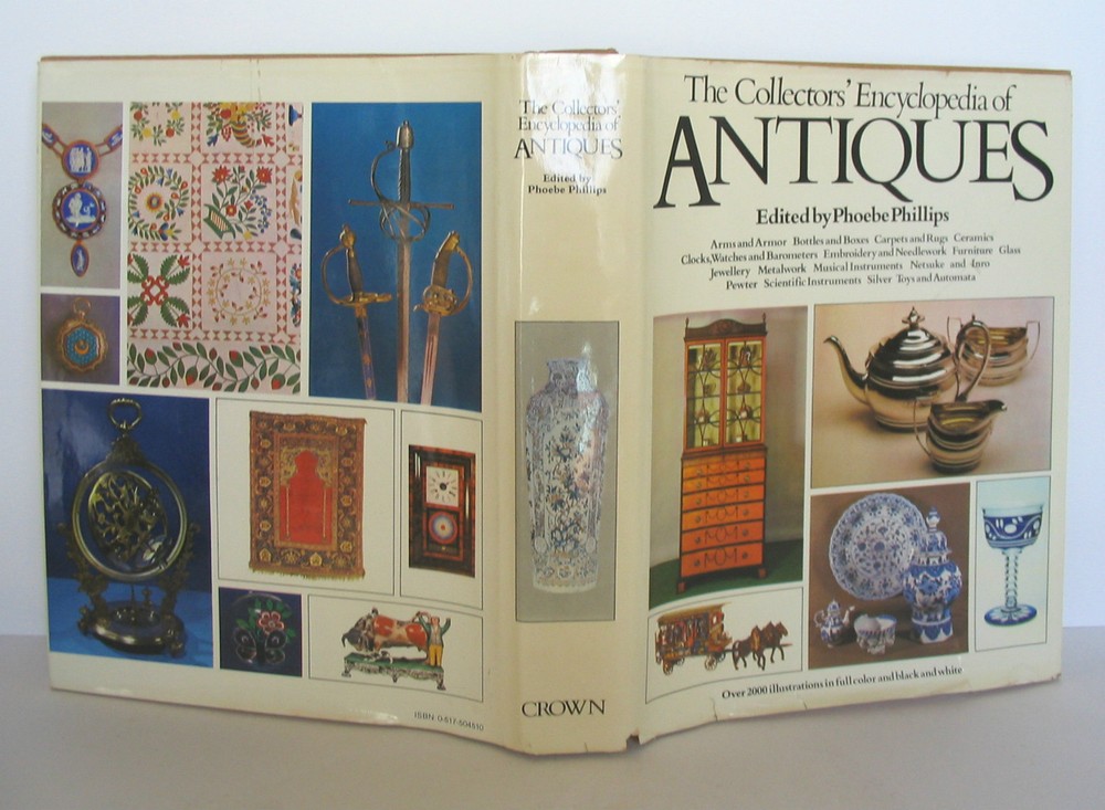 THE COLLECTORS’ ENCYCLOPEDIA OF ANTIQUES PHOEBE PHILLIPS 704 PAGES 1976 HBDJ