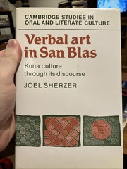 VERBAL ART IN SAN BLAS: KUNA CULTURE THROUGH ITS DISCOURSE By Joel Sherzer