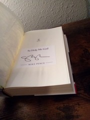 So Help Me God By Mike Pence, SIGNED