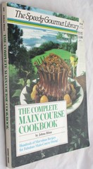 The Complete Main Course Cookbook (The Speedy Gourmet Library Series) – John…