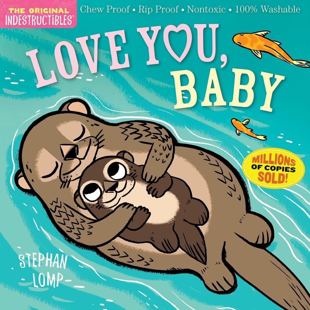 Indestructibles: Love You, Baby: Chew Proof ? Rip Proof ? Nontoxic ? 100% Washab