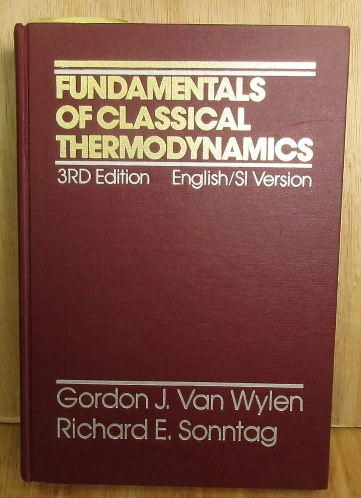Fundementals of Classical Thermodynamics 3rd Edition Textbook 1986