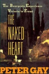 The Naked Heart; Bourgeois Experience, Vol.- hardcover, 9780393038132, Peter Gay
