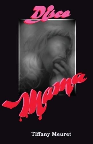 Tiffany Meuret Disco Mama (Paperback)