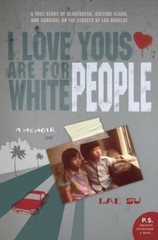 P. S. Ser.: I Love Yous Are for White People : A Memoir by Lac Su (2009,…