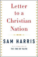 Letter to a Christian Nation – Hardcover By Harris, Sam – GOOD