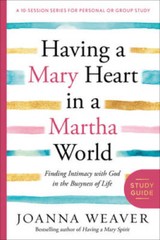 Having a Mary Heart in a Martha World Study Guide: Finding Intimacy – VERY GOOD