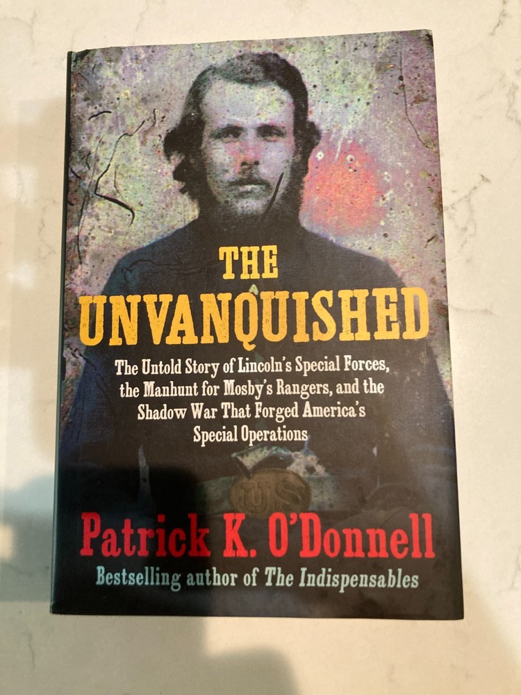 The Unvanquished: The Untold Story of Lincolns Special Forces